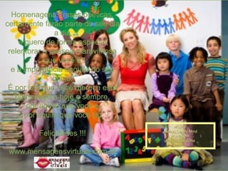 Homenagens, frases poéticas, certamente farão parte do seu dia a dia e quero de forma especial, relembrar a pessoa maravilhosa que você é e a importância daquilo do seu ofício. É por isto que você merece esta homenagem hoje e sempre, por aquilo que você é  e por aquilo que você faz.  Felicidades !!! www.mensagensvirtuais.com.br Música: Always On My Mind Montagem: Maricarusocunha 