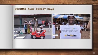 42
SOCIMAT Kids Safety Days
 