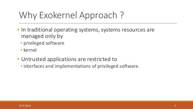 application performance and flexibility on exokernel systems