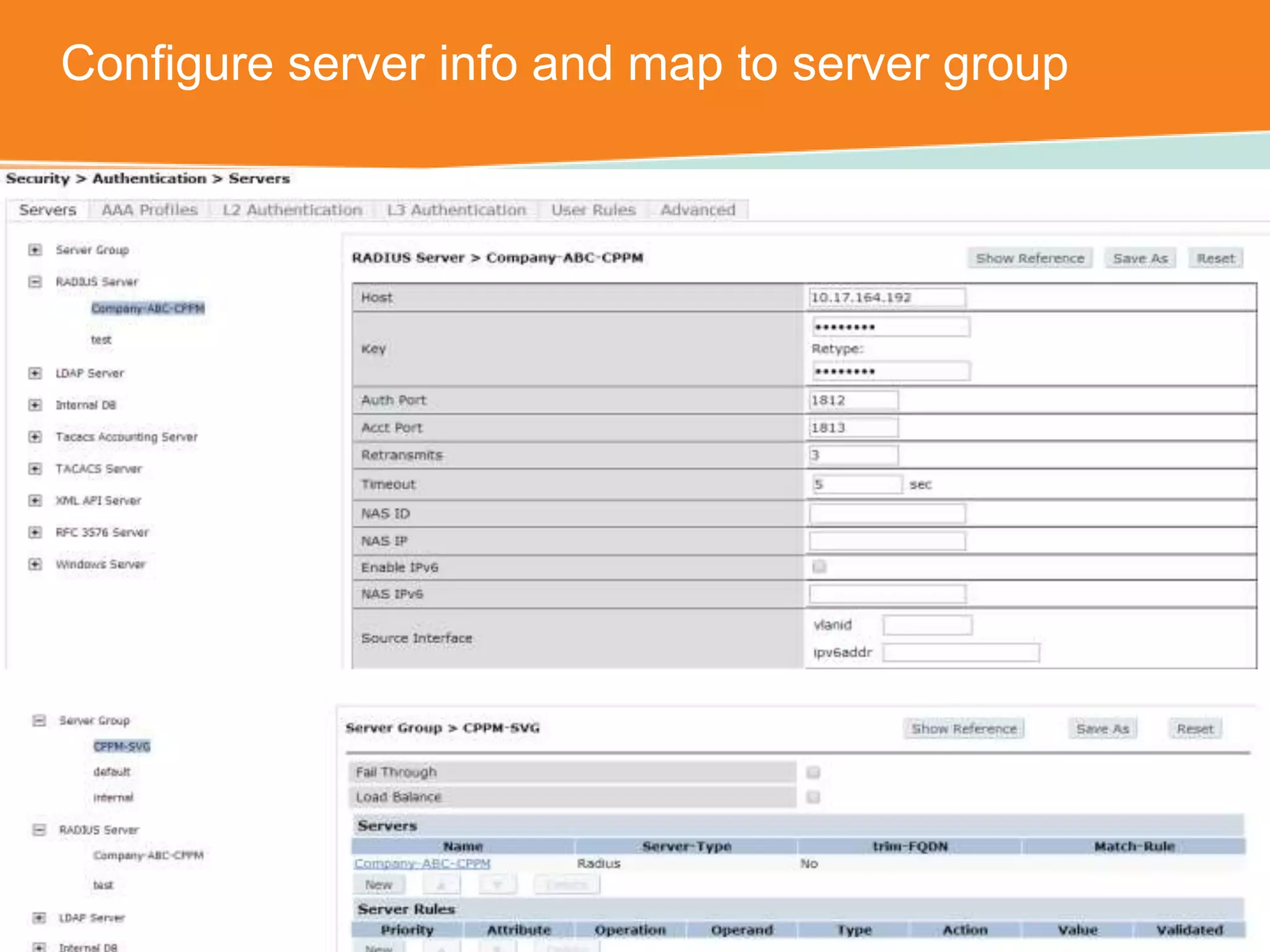 Configure server info and map to server group 
CONFIDENTIAL © Copyright 2014. Aruba Networks, Inc. All rights reserved 
 
