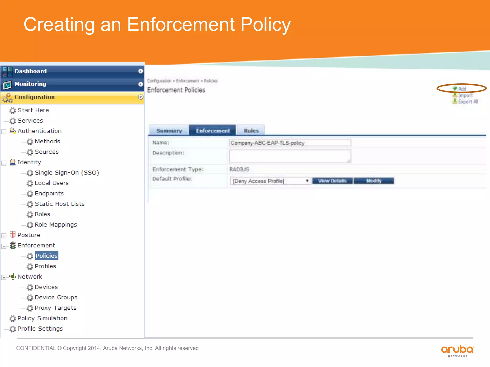 Creating an Enforcement Policy 
CONFIDENTIAL © Copyright 2014. Aruba Networks, Inc. All rights reserved 
 