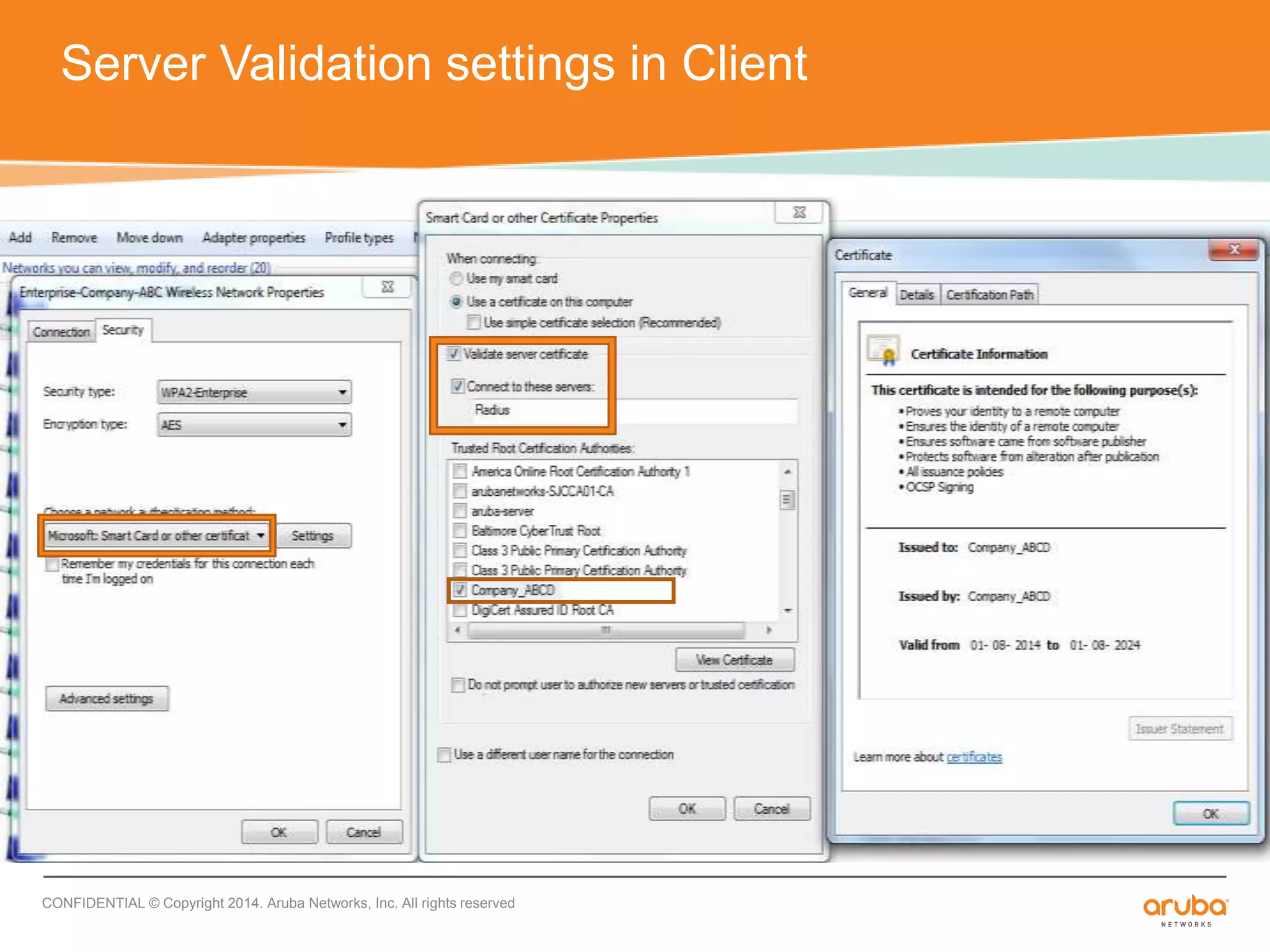 Server Validation settings in Client 
CONFIDENTIAL © Copyright 2014. Aruba Networks, Inc. All rights reserved 
 