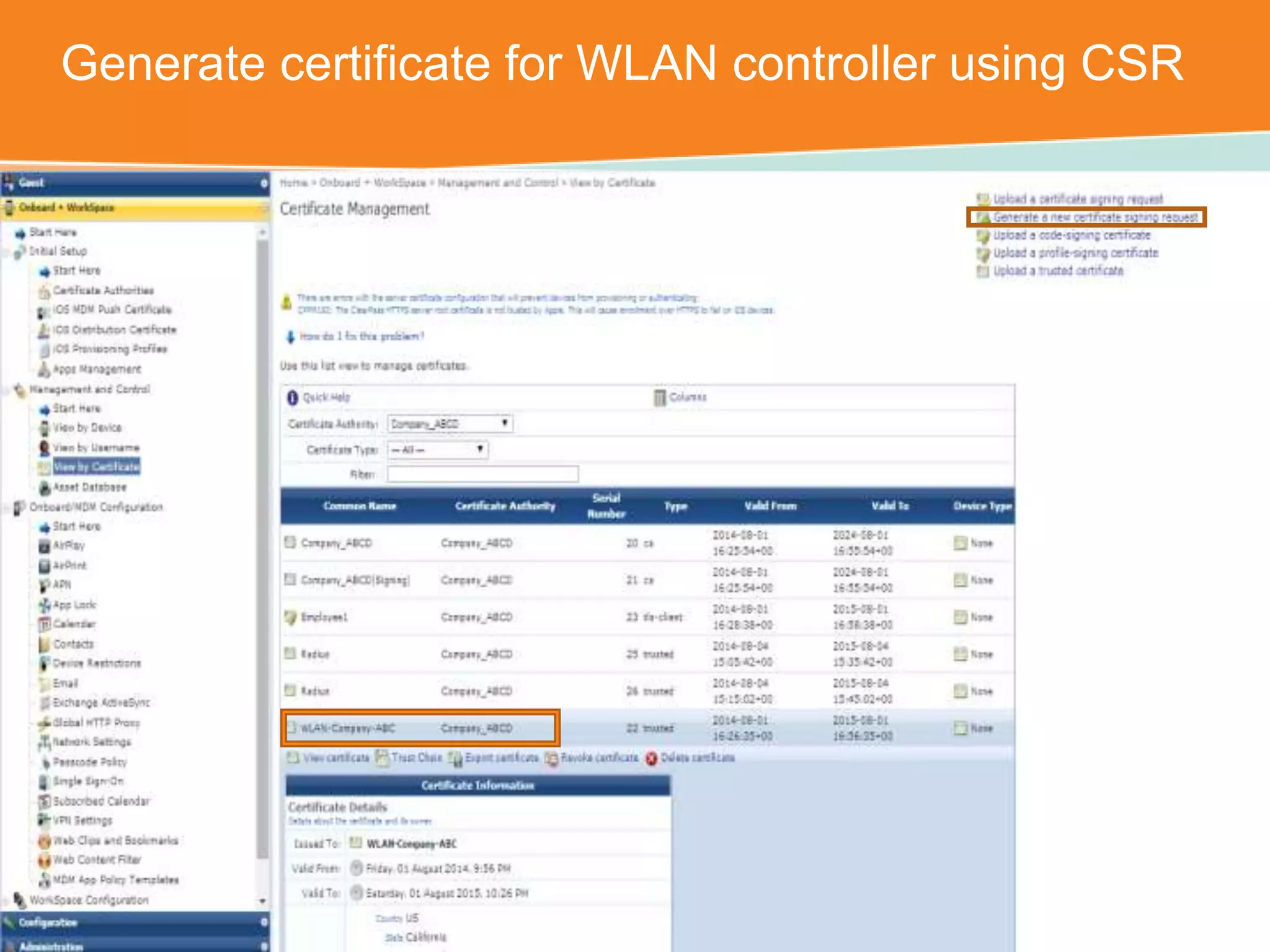 Generate certificate for WLAN controller using CSR 
CONFIDENTIAL © Copyright 2014. Aruba Networks, Inc. All rights reserved 
 