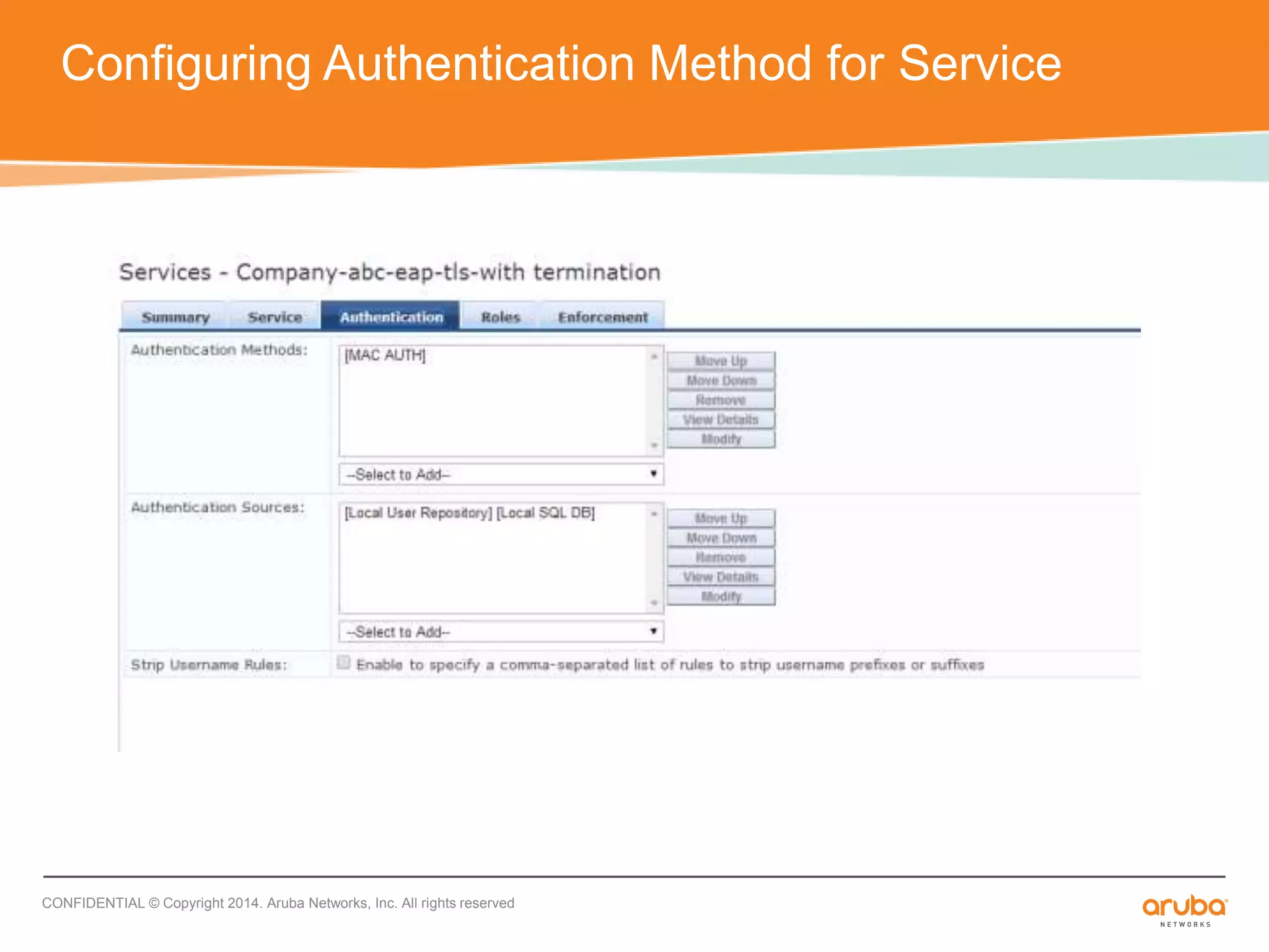 Configuring Authentication Method for Service 
CONFIDENTIAL © Copyright 2014. Aruba Networks, Inc. All rights reserved 
 