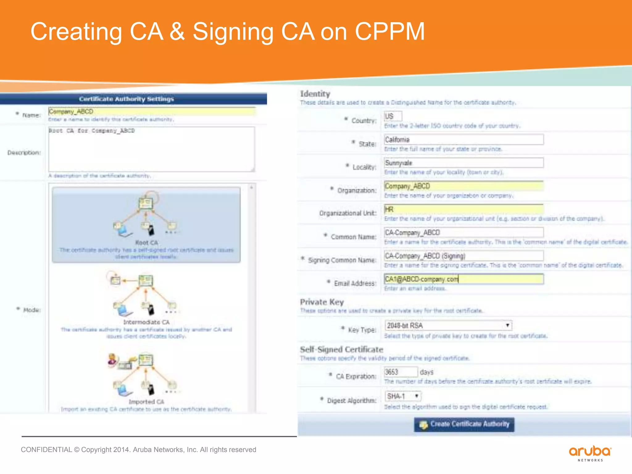 Creating CA & Signing CA on CPPM 
CONFIDENTIAL © Copyright 2014. Aruba Networks, Inc. All rights reserved 
 
