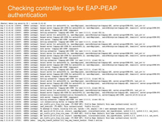 Checking controller logs for EAP-PEAP 
authentication 
CONFIDENTIAL © Copyright 2014. Aruba Networks, Inc. All rights reserved 
 