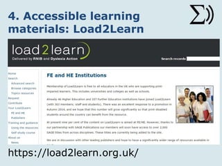 4. Accessible learning
materials: Load2Learn
https://load2learn.org.uk/
 
