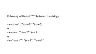 Following will insert "**" between the strings
var=${var1}**${var2}**${var3}
or
var=$var1**$var2**$var3
or
var="$var1"**"$var2"**"$var3"
 