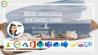 1
aOS Monaco
26/09/2019
Mister Governance
and Doctor Teams
Jean-François Bérenguer
 