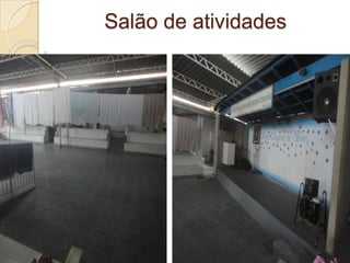 Salão de atividades

 