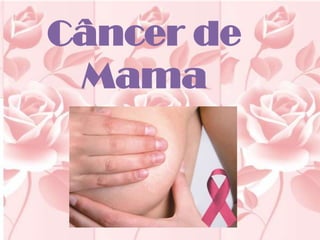 Câncer de
 Mama
     ‘
 