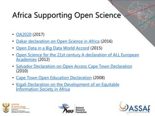 • OA2020 (2017)
• Dakar declaration on Open Science in Africa (2016)
• Open Data in a Big Data World Accord (2015)
• Open ...