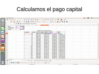 Calculamos el pago capital
 