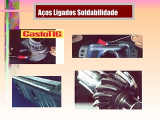 Aços Ligados Soldabilidade
 