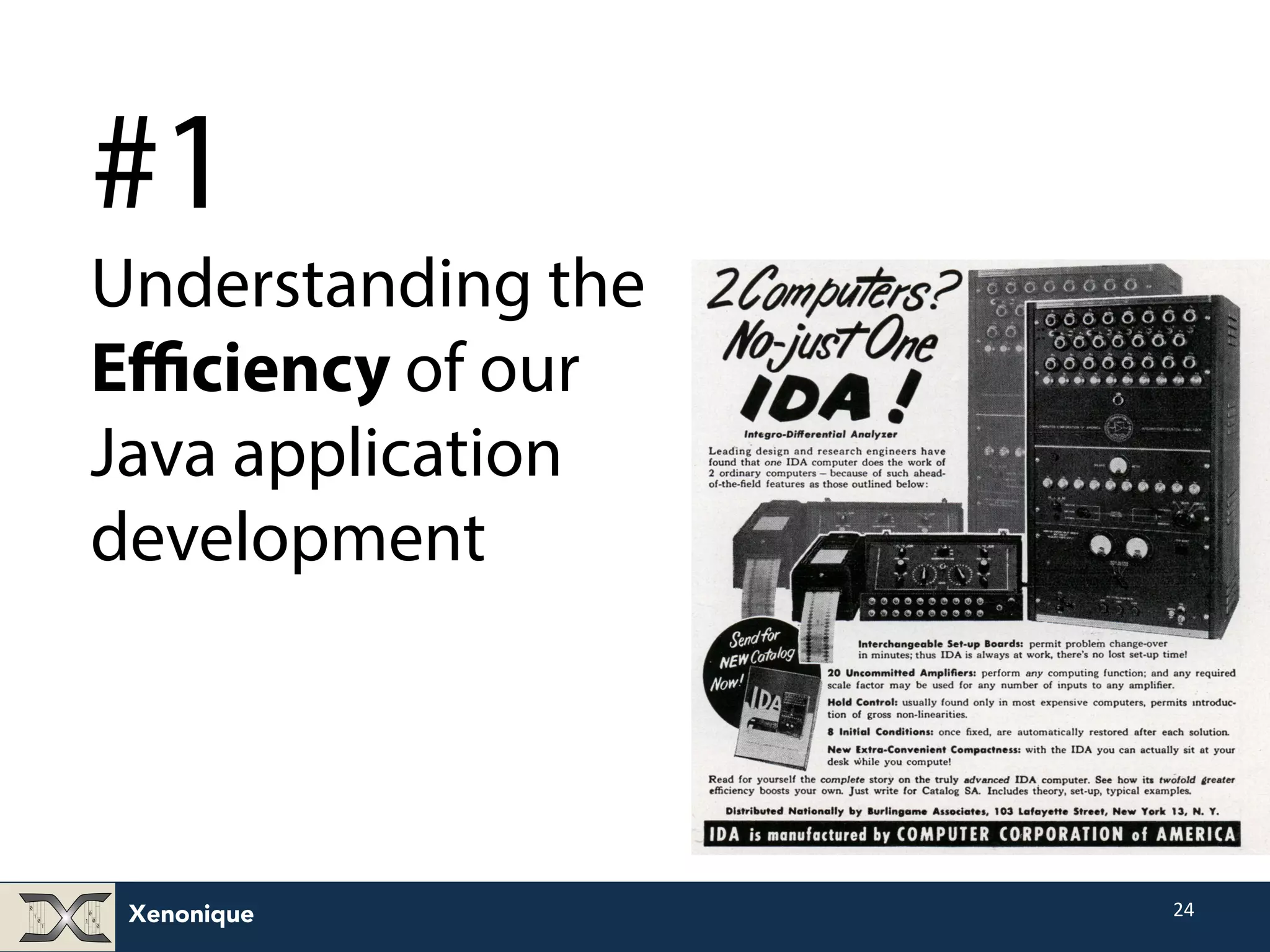 Xenonique 24 #1 Understanding the Efficiency of our Java application development 