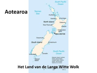 Aotearoa Het Land van de Lange Witte Wolk 