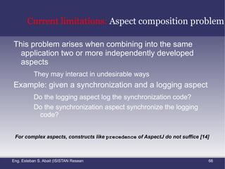 AspectJ:  Advice precedence (2) How to set the precedence between aspects? Through the  precedence  constructor 
