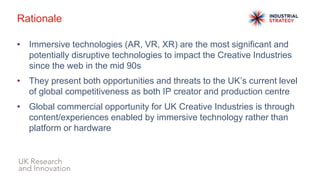• An opportunity for UK creative businesses to collaborate at a pre-
commercial stage to explore new audience propositions...