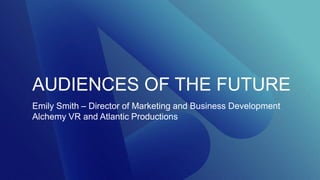 Audiences of the Future Consortium Building Event - Visitor Experience - May 2018