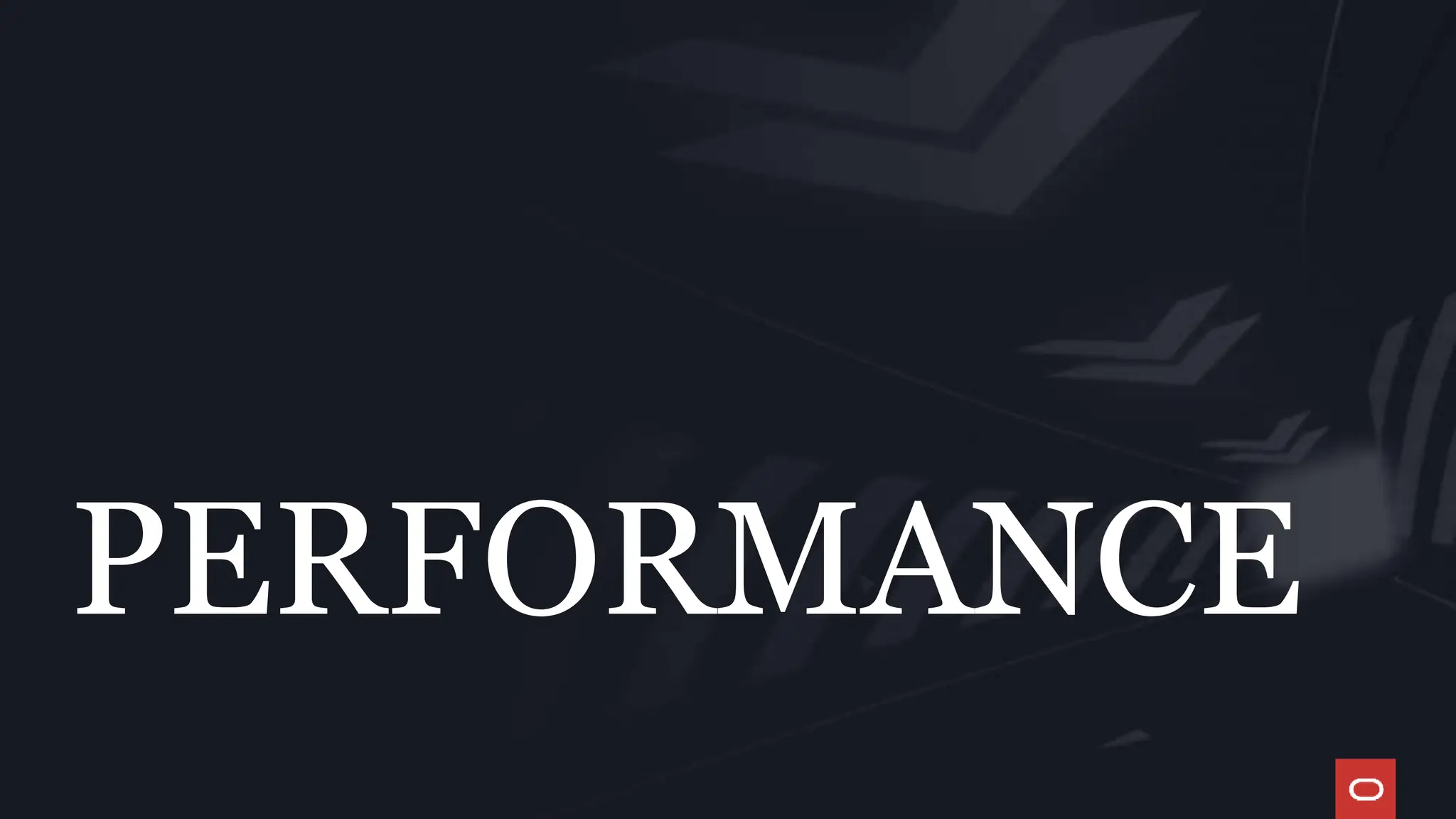 PERFORMANCE
 