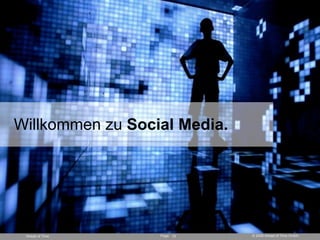 Willkommen zu Social Media.




                              © 2008 Ahead of Time GmbH
                  Page 13
 Ahead o...
