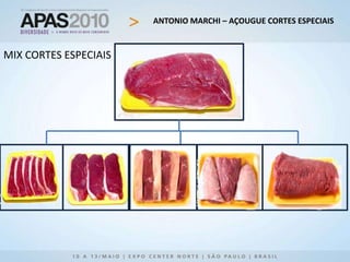 ANTONIO MARCHI – AÇOUGUE CORTES ESPECIAIS
MIX CORTES ESPECIAIS
 