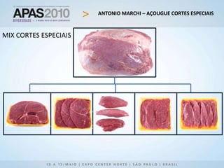 ANTONIO MARCHI – AÇOUGUE CORTES ESPECIAIS
MIX CORTES ESPECIAIS
 
