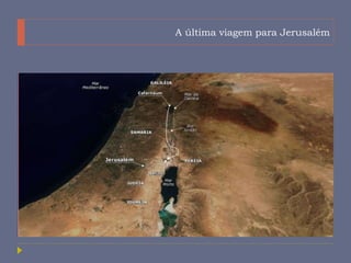 A última viagem para Jerusalém
 