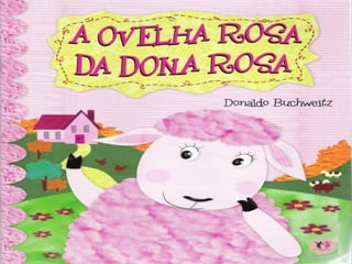 A ovelha rosa da Dona Rosa - Donaldo Buchweitz