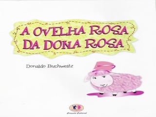 A ovelha rosa da Dona Rosa - Donaldo Buchweitz