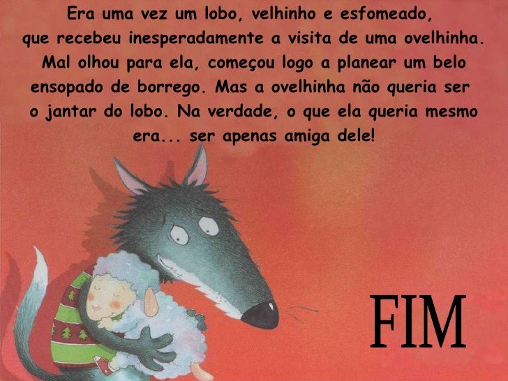 Era uma vez um lobo, velhinho e esfomeado,  que recebeu inesperadamente a visita de uma ovelhinha. Mal olhou para ela, com...