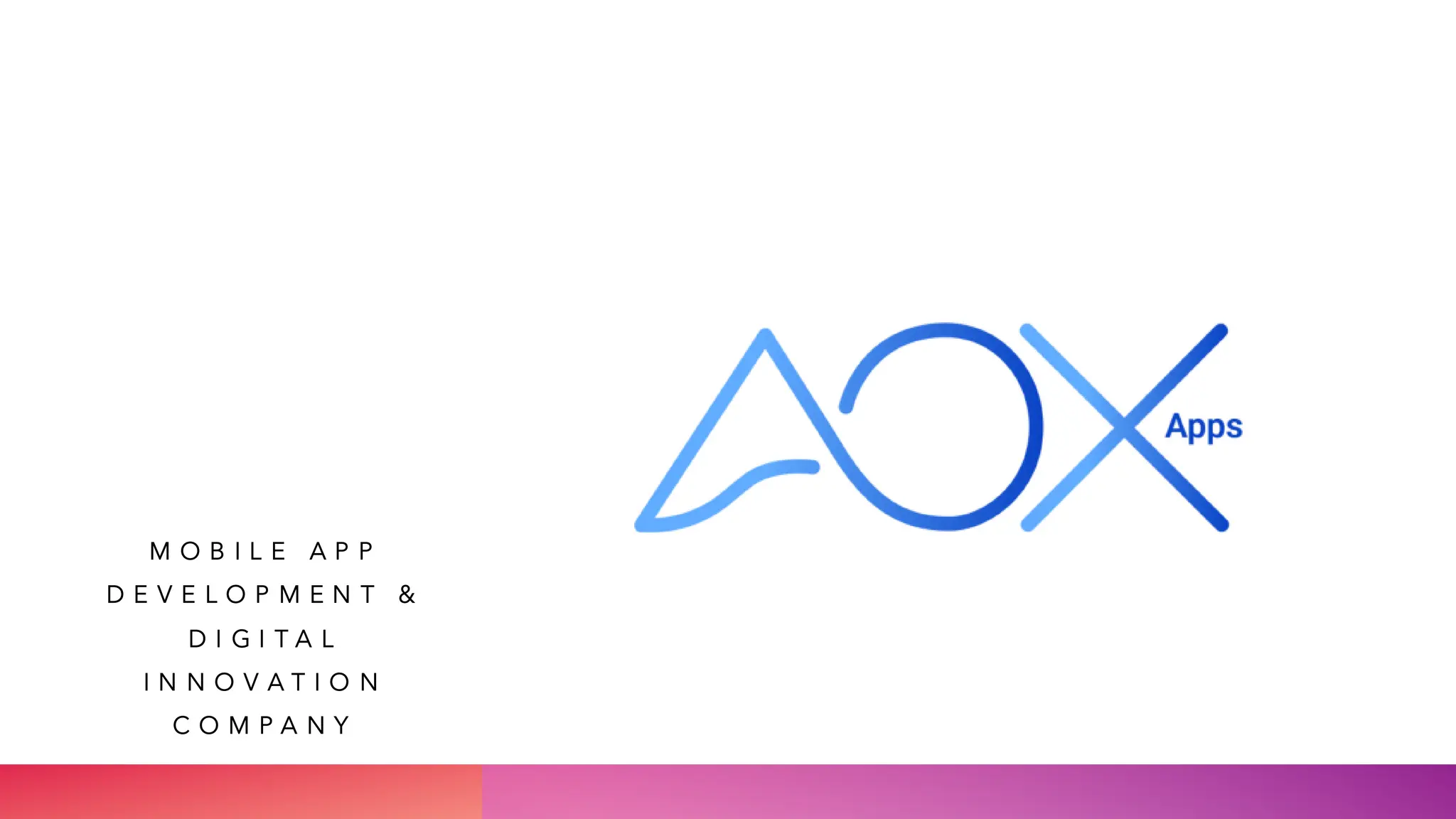 M O B I L E A P P
D E V E L O P M E N T &
D I G I T A L
I N N O V A T I O N
C O M P A N Y
 