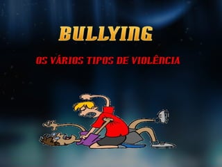 Os VÁRIOS TIPOS DE VIOLÊNCIA 