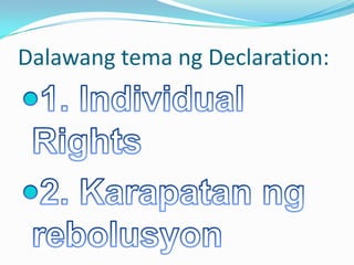 Dalawang tema ng Declaration:
 