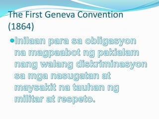 The First Geneva Convention
(1864)
 