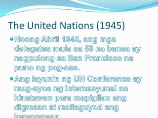 The United Nations (1945)
 