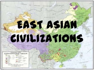 EAST ASIAN
CIVILIZATIONS

 