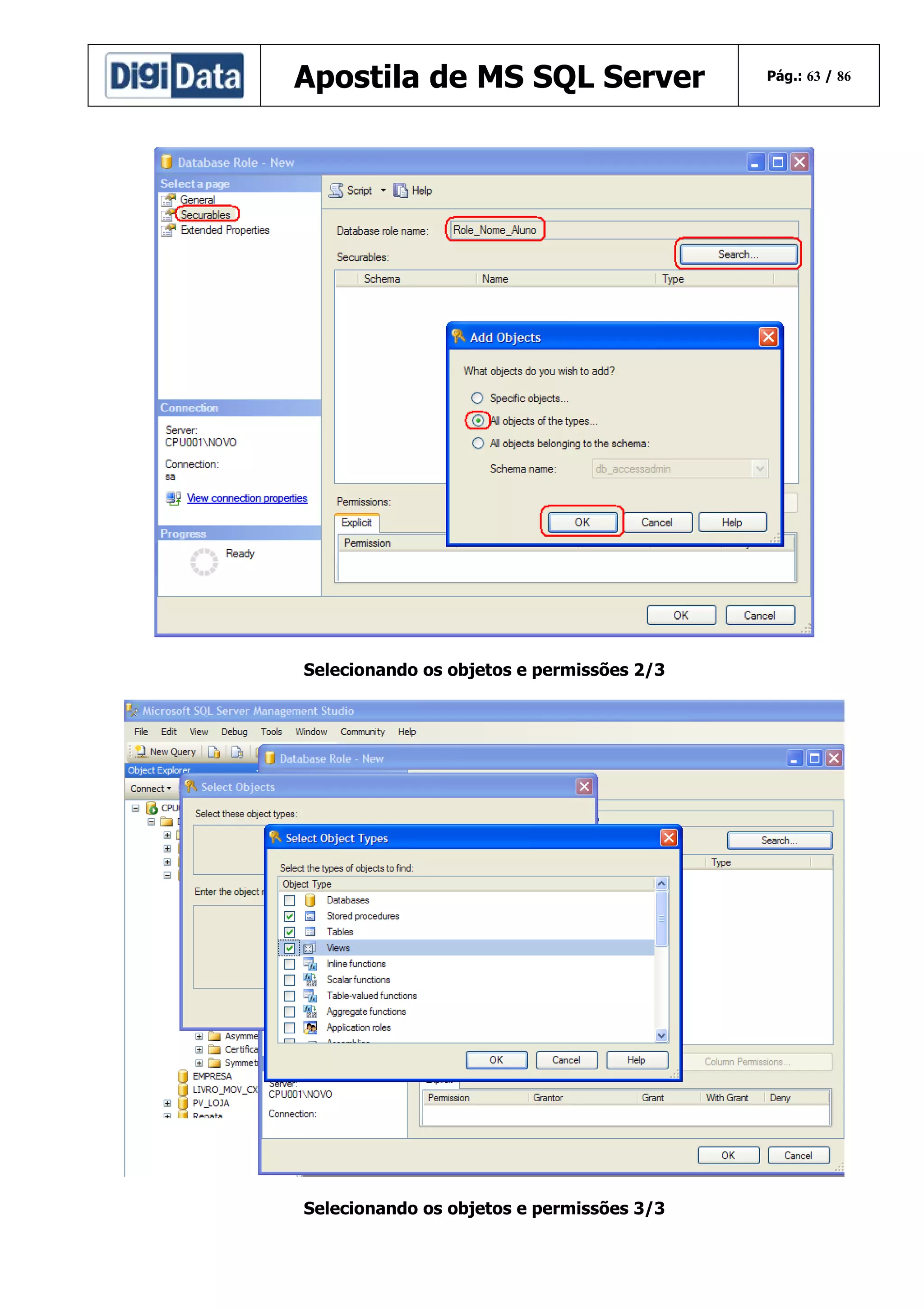 Apostila de MS SQL Server

Selecionando os objetos e permissões 2/3

Selecionando os objetos e permissões 3/3

Pág.: 63 / 86

 