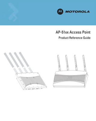 AP-51xx Access Point
 Product Reference Guide
 