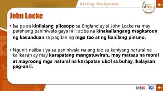 Two Treatises of Government
•Ang kaniyang mga ideya ay isinulat niya noong
1689 sa pamamagitan ng lathalaing Two
Treatises...