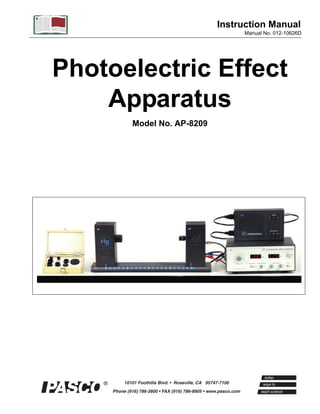 Instruction Manual
                               Manual No. 012-10626D




Photoelectric Effect
    Apparatus
      Model No. AP-8209
 