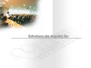 Estrutura da Aquisição 