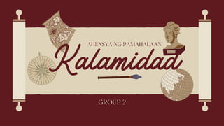 AHENSYA NG PAMAHALAAN
Kalamidad
GROUP 2
 