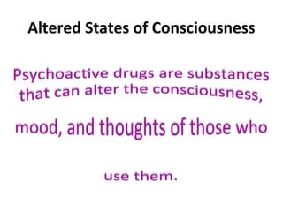 Altered States of Consciousness
 