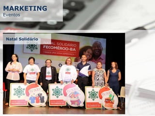 MARKETING
Eventos
Natal Solidário
 
