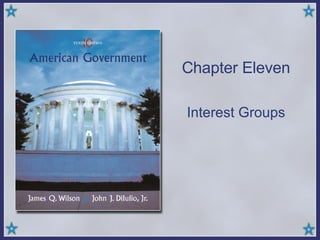Chapter Eleven Interest Groups 