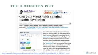 http://www.huffingtonpost.com/mark-tobias/ces-2013-digital-health_b_2424977.html
 