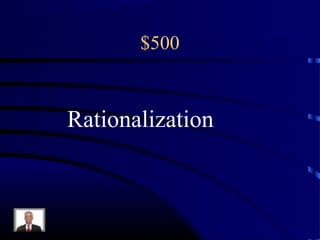 $500
Rationalization
 