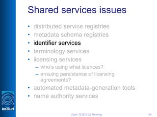 Shared services issues <ul><li>distributed service registries </li></ul><ul><li>metadata schema registries </li></ul><ul><...