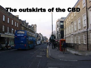 The outskirts of the CBD 